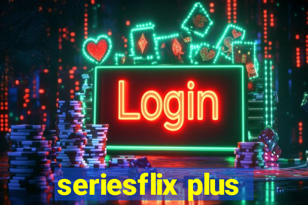 seriesflix plus