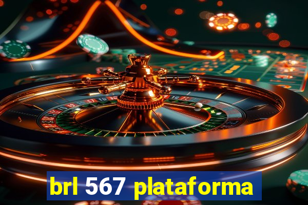 brl 567 plataforma