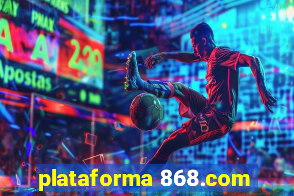 plataforma 868.com