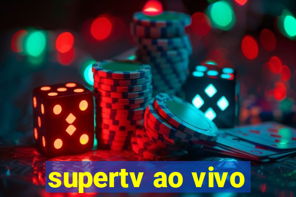 supertv ao vivo