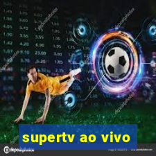 supertv ao vivo