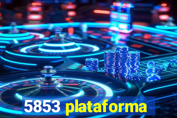 5853 plataforma