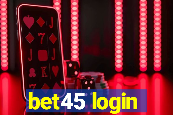 bet45 login