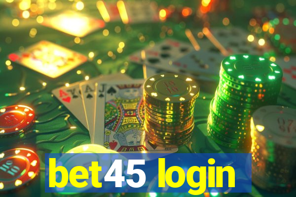 bet45 login