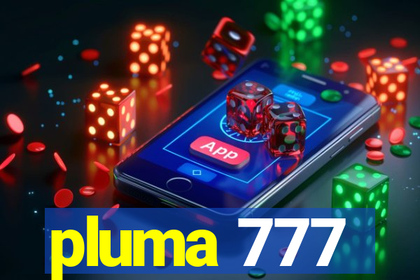 pluma 777