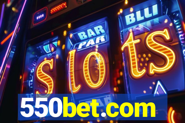 550bet.com