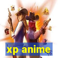 xp anime