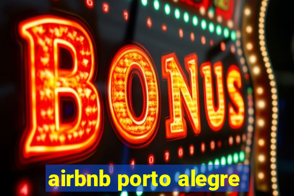 airbnb porto alegre