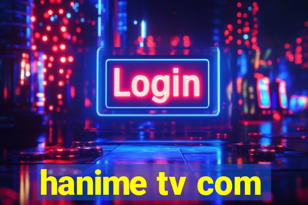 hanime tv com