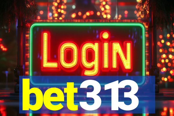 bet313