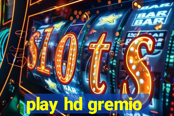 play hd gremio