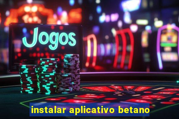 instalar aplicativo betano