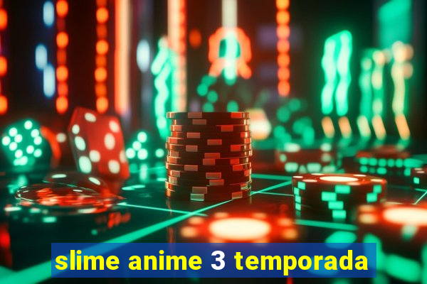 slime anime 3 temporada