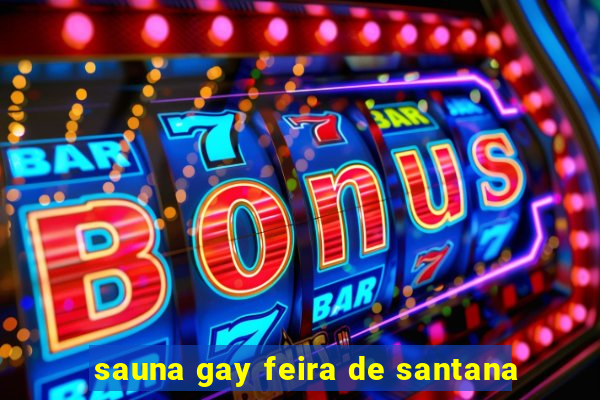 sauna gay feira de santana