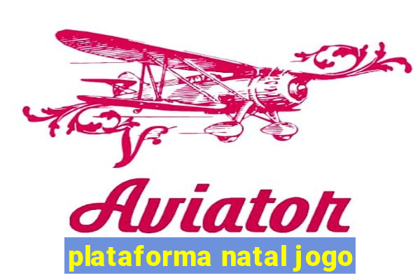 plataforma natal jogo