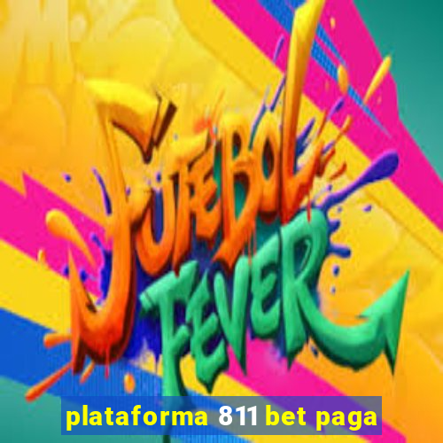 plataforma 811 bet paga