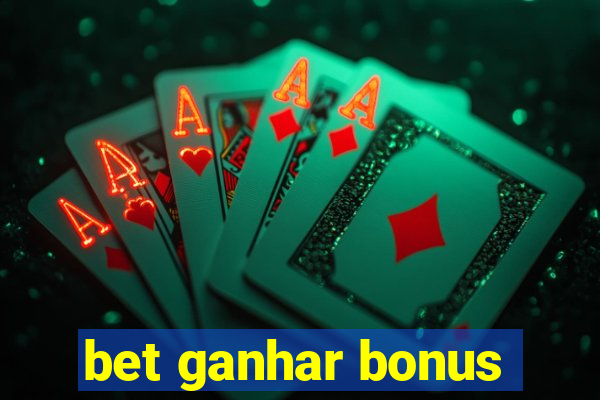 bet ganhar bonus