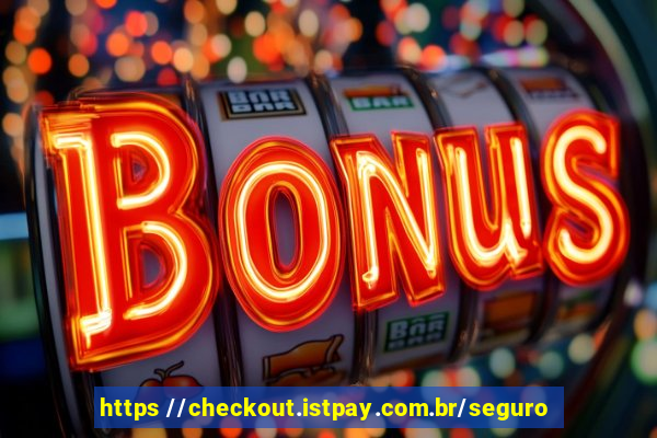 https //checkout.istpay.com.br/seguro