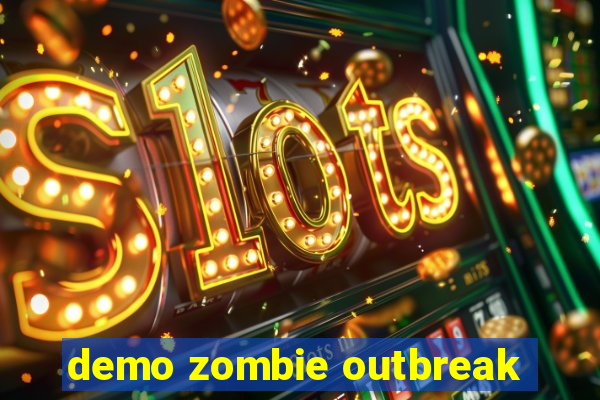 demo zombie outbreak