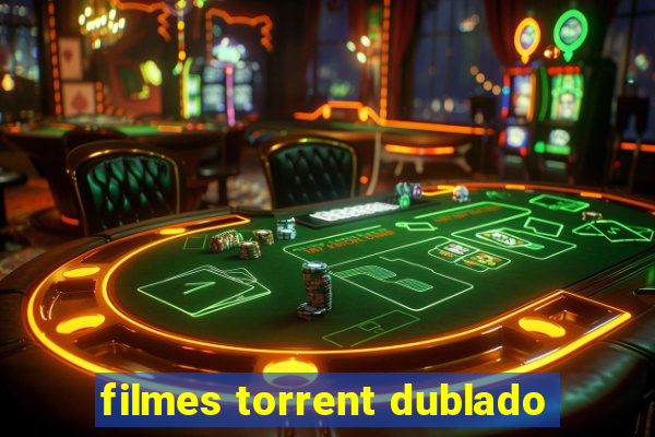 filmes torrent dublado