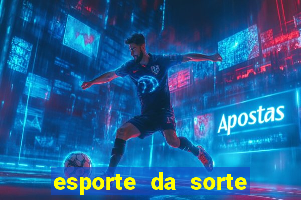 esporte da sorte deposito minimo