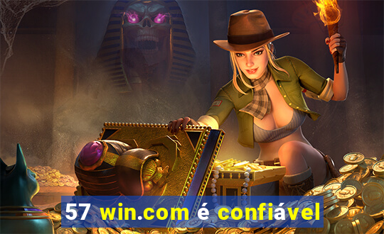 57 win.com é confiável