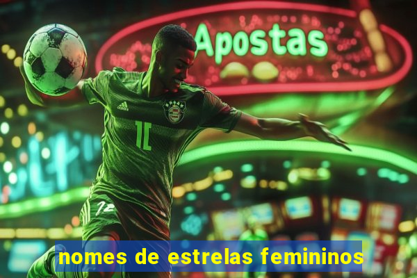 nomes de estrelas femininos