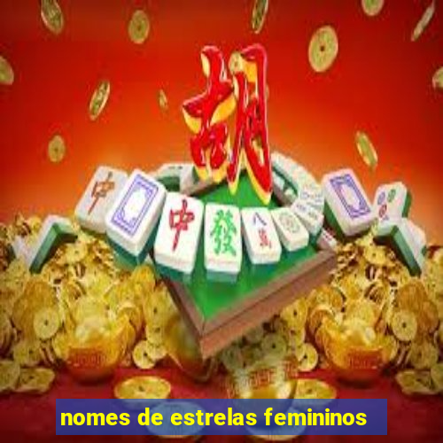 nomes de estrelas femininos