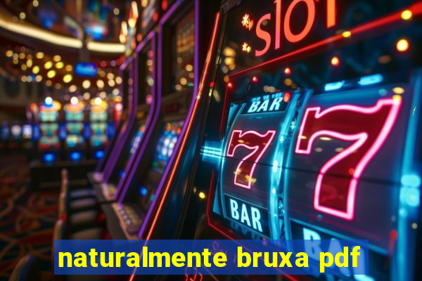 naturalmente bruxa pdf