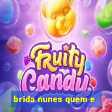 brida nunes quem e