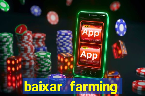 baixar farming simulator 18 dinheiro infinito