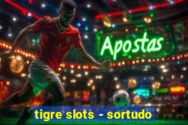 tigre slots - sortudo