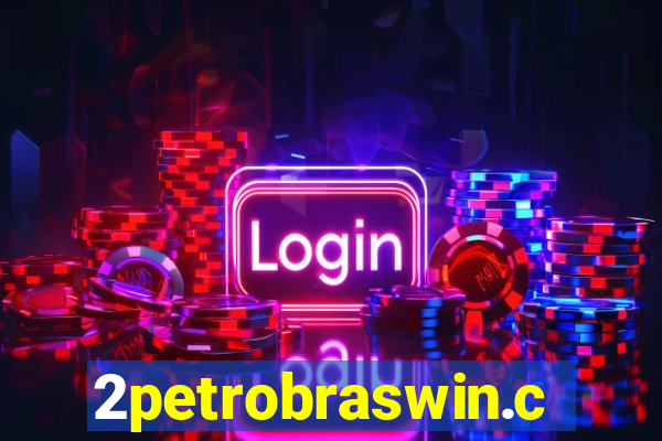 2petrobraswin.com