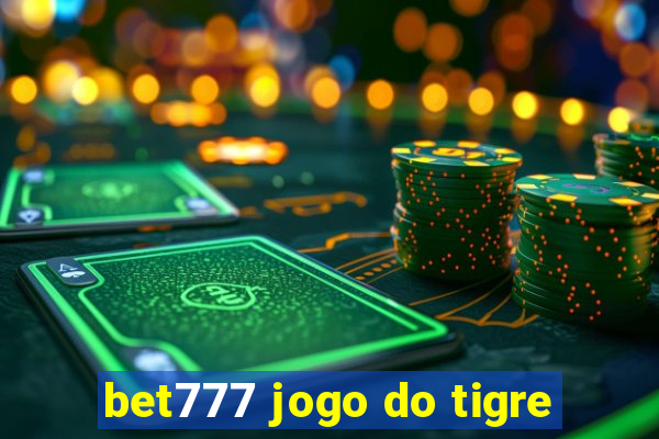 bet777 jogo do tigre