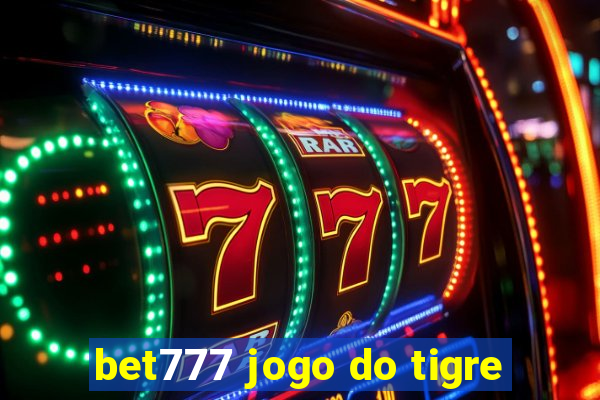 bet777 jogo do tigre