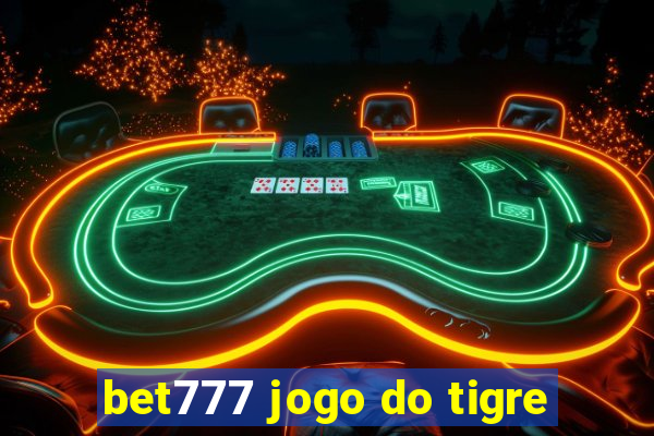 bet777 jogo do tigre