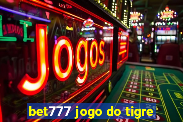 bet777 jogo do tigre