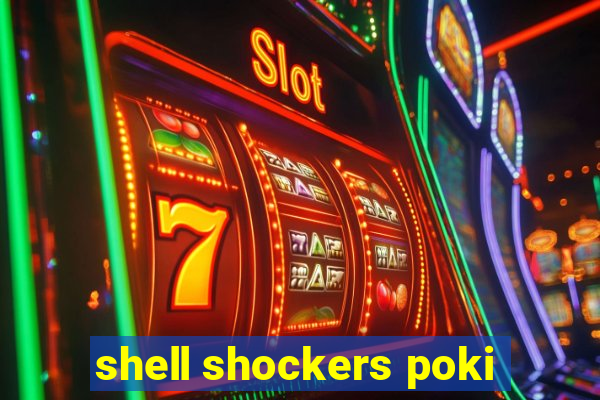 shell shockers poki