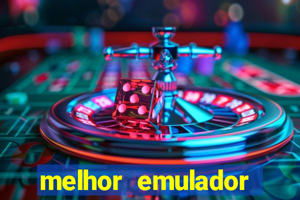 melhor emulador para pc fraco