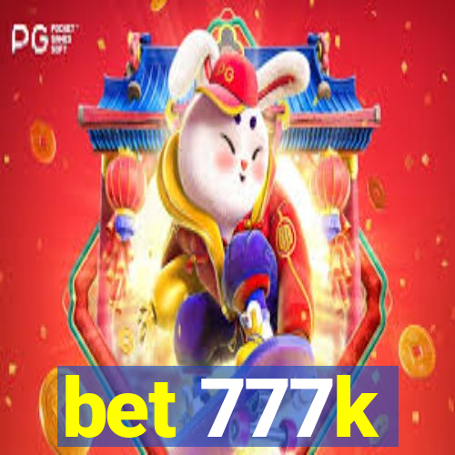 bet 777k