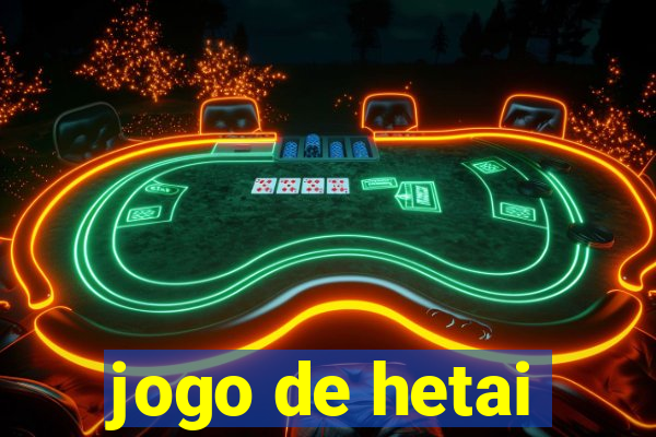 jogo de hetai