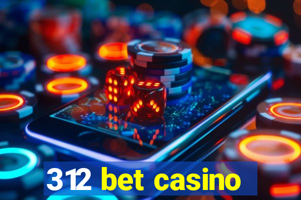 312 bet casino