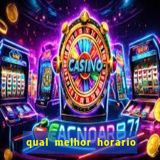 qual melhor horario para jogar fortune dragon