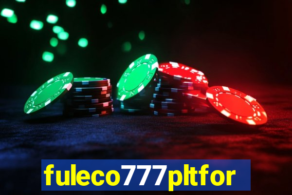 fuleco777pltfor