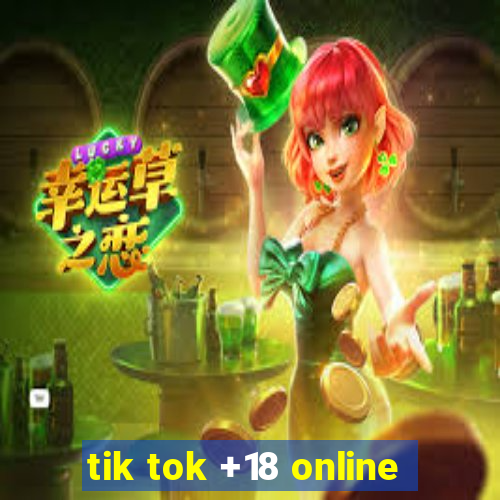 tik tok +18 online