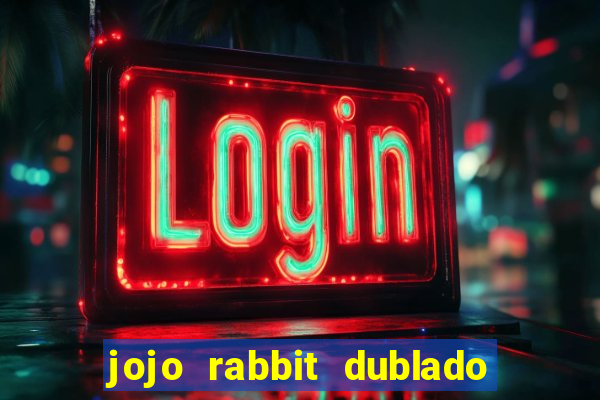 jojo rabbit dublado assistir online