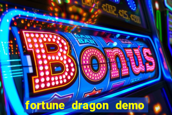 fortune dragon demo bet 500