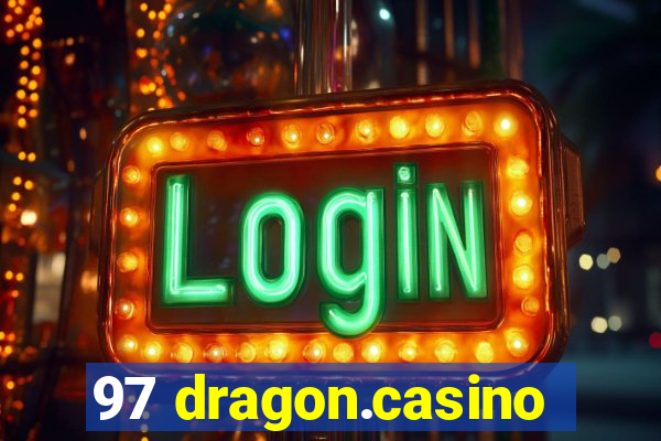 97 dragon.casino