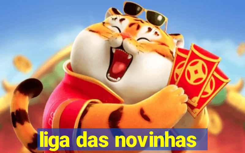 liga das novinhas