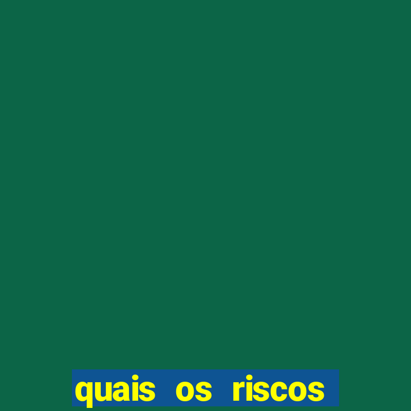 quais os riscos dos jogos de aposta